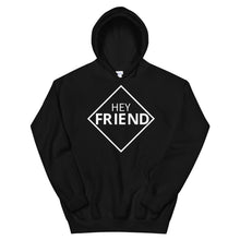 Load image into Gallery viewer, "Hey Friend" Hoodie (White Lettering)