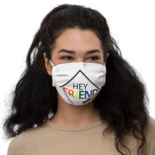 Load image into Gallery viewer, &quot;Hey Friend&quot; Premium Pride Face Mask
