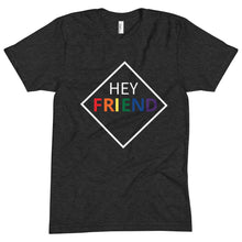 Load image into Gallery viewer, &quot;Hey Friend&quot; Pride Tee
