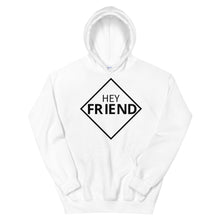 Load image into Gallery viewer, &quot;Hey Friend&quot; Hoodie (Black Lettering)
