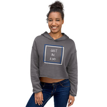 Load image into Gallery viewer, &quot;Just Be Kind&quot; Cropped Hoodie
